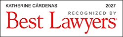 Katherine Cárdenas | 2027 Recognized By Best Lawyers